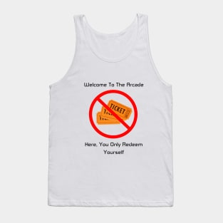 Redeem Yourself, Not Tickets Tank Top